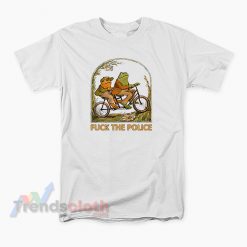 Fuck The Police Frog And Toad T-Shirt