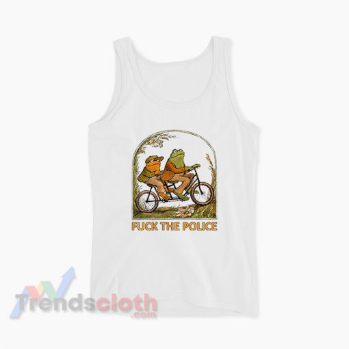 Fuck The Police Frog And Toad Tank Top