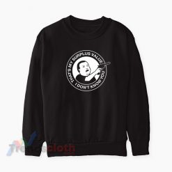 That’s My Surplus Value I don’t Know You Bobby Hill Long Sleeve T-Shirt