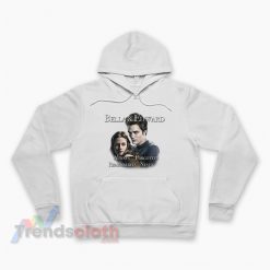 Bella And Edward Always Forgotten Remembered Never Hoodie