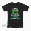 Dank Memes Filthy Frank Clorox Fuck Normies T-Shirt