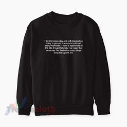 I Did The Edgy And Self Deprecating Thing Quotes Sweatshirt