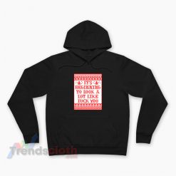 It's Beginning To Look A Lot Like Fuck You Hoodie