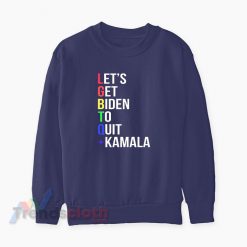 Let's Get Biden To Quit Plus Kamala Sweatshirt
