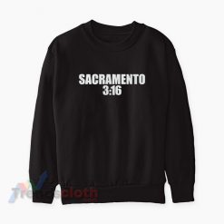 WWE Sacramento 3:16 Sweatshirt