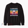 Vintage Retro I Axolotl Questions Sweatshirt