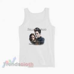 Bella And Edward Always Forgotten Remembered Never Tank Top