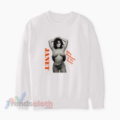Miss Jackson If You're Nasty Janet Jackson Sweatshirt