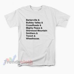 Barkerville & Bulkley Valley & CrossRoads & Mighty Peace & Sherwood Mountain Smithers & Trench & Wheelhouse T-Shirt