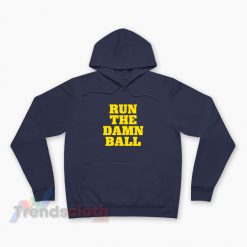 Run The Damn Ball Hoodie