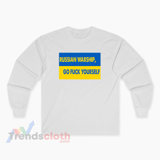 Russian Warship Go Fuck Yourself Long Sleeve T-Shirt