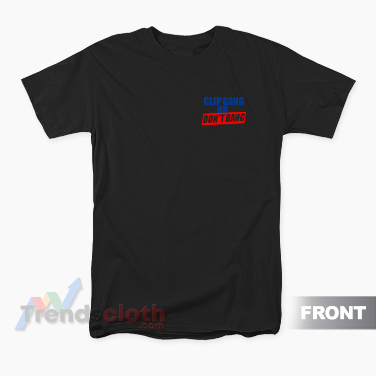 Kawhi Leonard Clip Gang Or Don't Bang T-Shirt