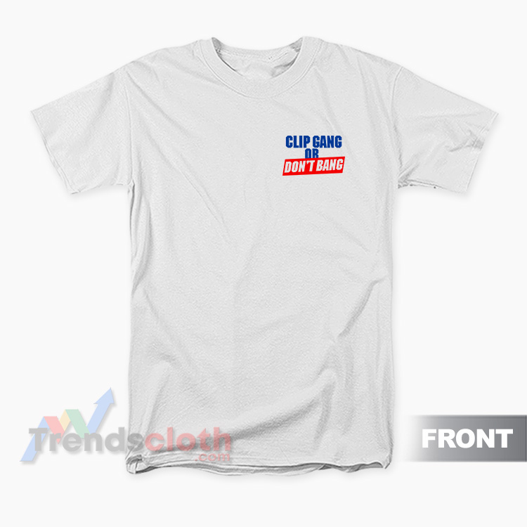 Kawhi Leonard Clip Gang Or Don't Bang T-Shirt