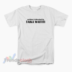 Written And Directed By Taika Waititi T-Shirt