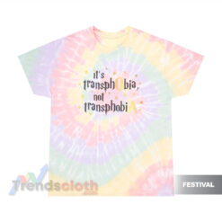 It's Transphobia Not Transphobia Tie Dye T-Shirt