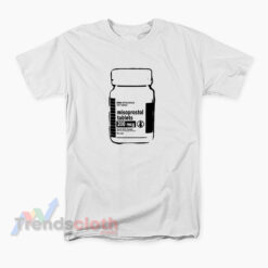 A Safe Option Misoprostol Tablets T-Shirt