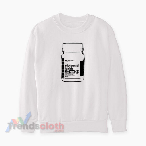 A Safe Option Misoprostol Tablets Sweatshirt