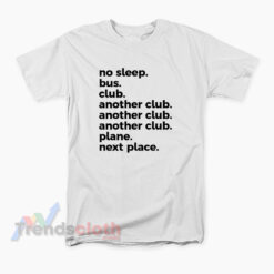 No Sleep Bus Club Another Club Plane Next Place T-Shirt