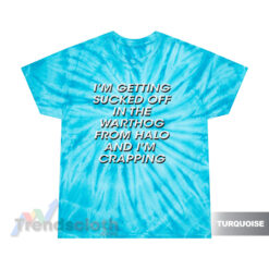 I'm Getting Sucked Of In The Warthog From Halo Tie Dye T-Shirt