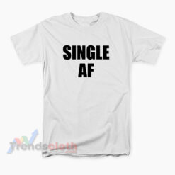 Single Af T-Shirt