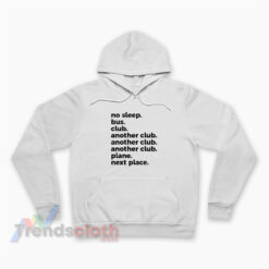 No Sleep Bus Another Club Plane Next Place Hoodie