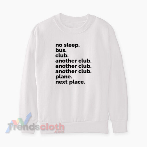 No Sleep Bus Another Club Plane Next Place Sweatshirt