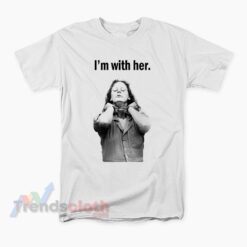 I'm With Her Aileen Wuornos T-Shirt