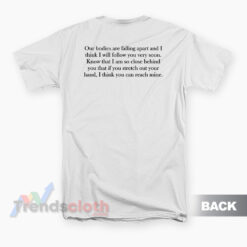 Leonard Cohen Quote Our Bodies Are Falling Apart T-Shirt