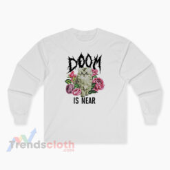 Kitten Doom Is Near Long Sleeve T-Shirt