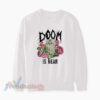 Doom Is Near Kitten Sweatshirt