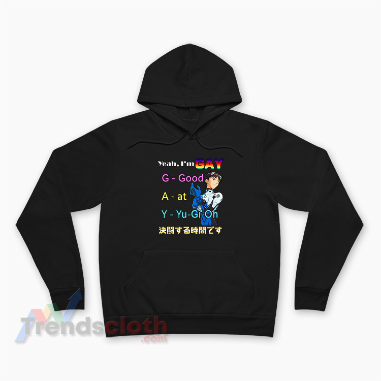Yeah I’m Gay Good At Yu Gi Oh Hoodie