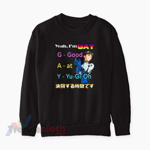 Yeah I’m Gay Good At Yu Gi Oh Sweatshirt