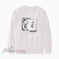 Attack On Titan Eat Your Protein Meme Sweatshirt