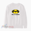 Buttman Batman Logo Sweatshirt