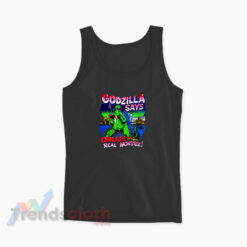 Godzilla Says Drugs Are The Real Monster Tank Top