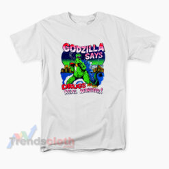 Godzilla Says Drugs Are The Real Monster T-Shirt