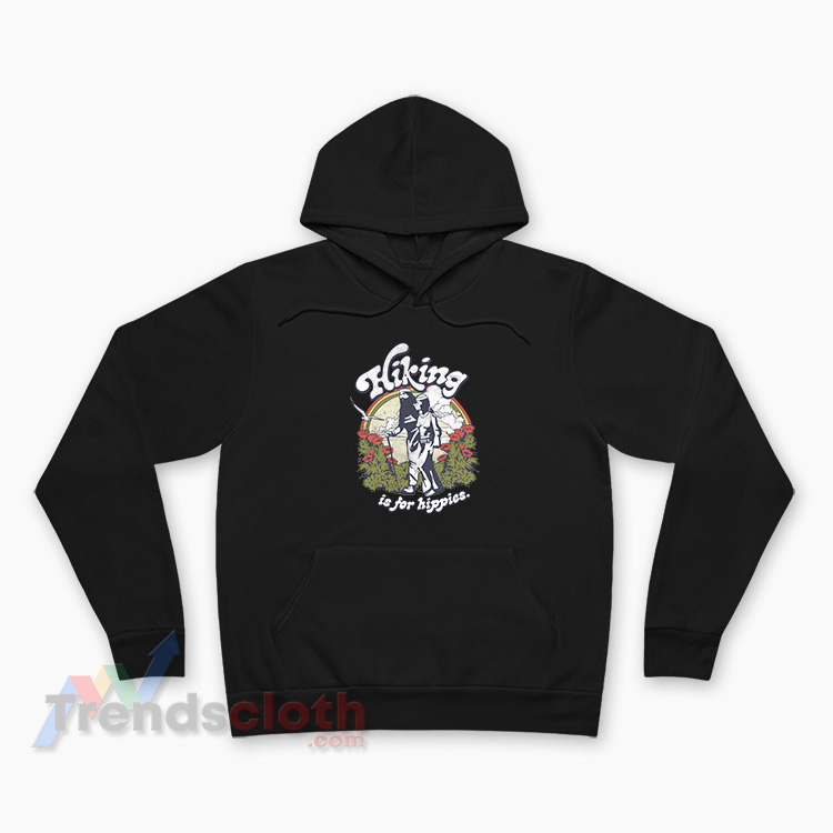 Hot Rod Hiking Is For Hippies Hoodie
