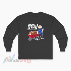 Brian Daboll Talkin' Giants Daballs Of Steel Long Sleeve T-Shirt