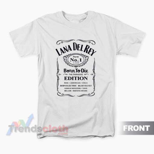 Jack Daniels Lana Del Rey Born To Die T-Shirt