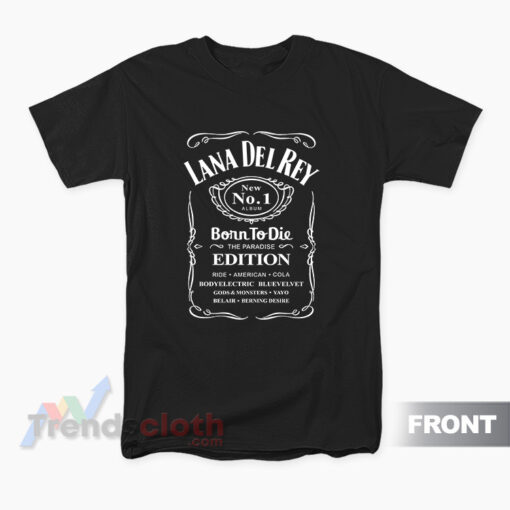 Jack Daniels Lana Del Rey Born To Die T-Shirt