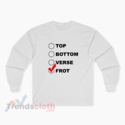 Top Bottom Verse Frot Long Sleeve T-Shirt