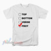 Top Bottom Verse Frot T-Shirt