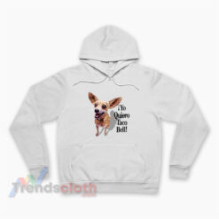 Yo Quiero Taco Bell Chihuahua Dog Hoodie