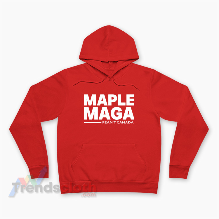Maple Maga Fean't Canada Hoodie