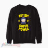 Autism Is My Super Power South Park Sweatshirt