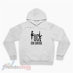 Fuck Gun Control Hoodie