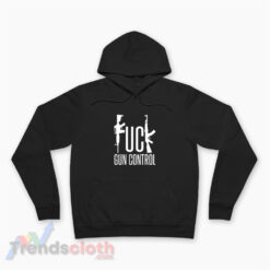 Fuck Gun Control Hoodie