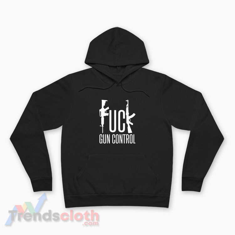 Fuck Gun Control Hoodie