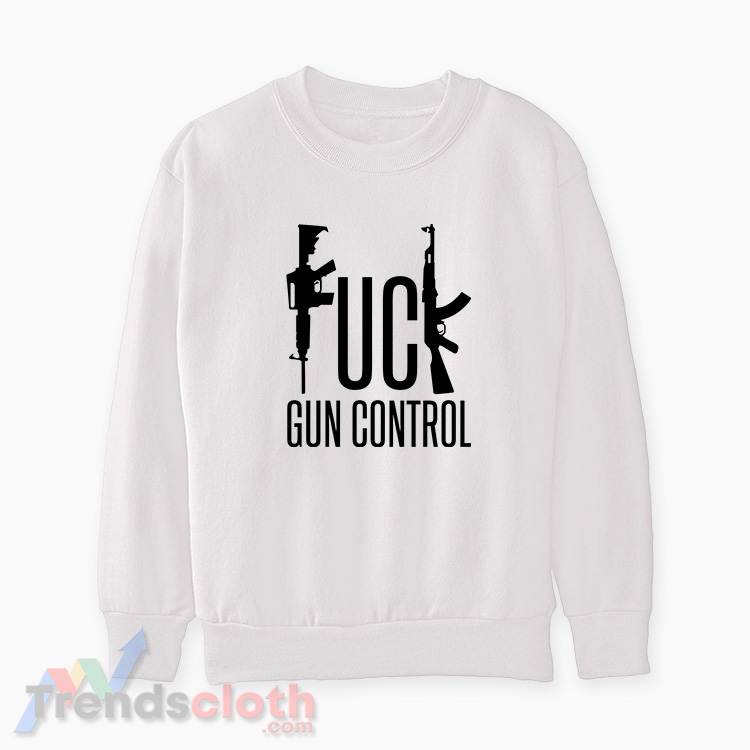 Fuck Gun Control Sweatshirt