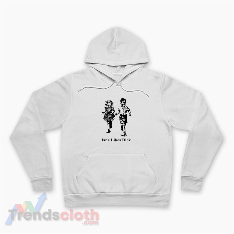 Scott Foresman Jane Likes Dick Hoodie